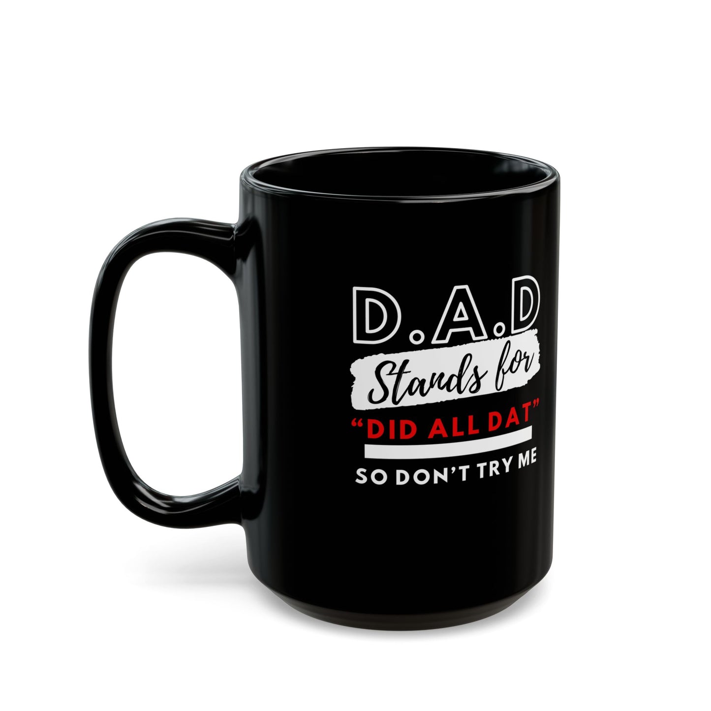 DAD Black Mug (11oz, 15oz)