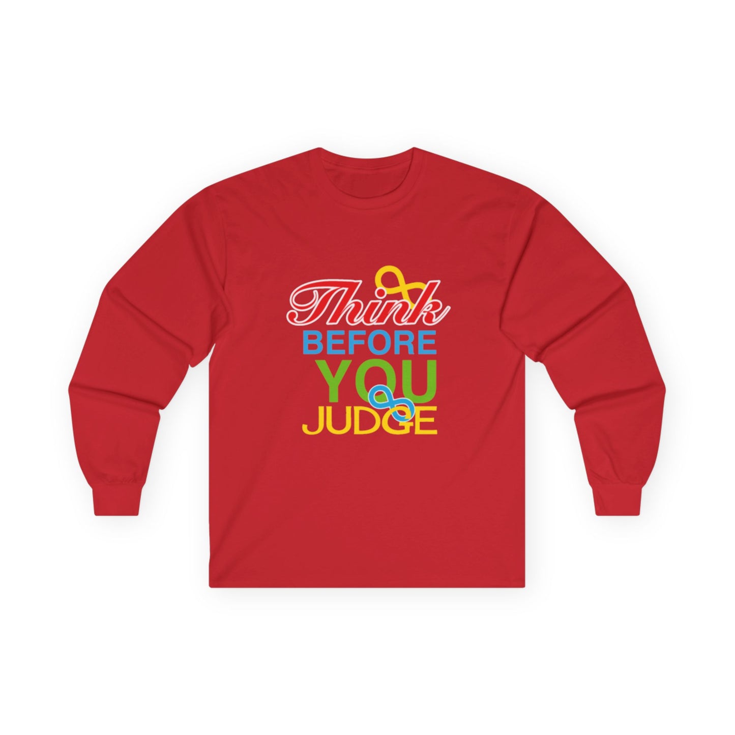 Think Before You Judge Unisex Ultra Cotton Long Sleeve Tee