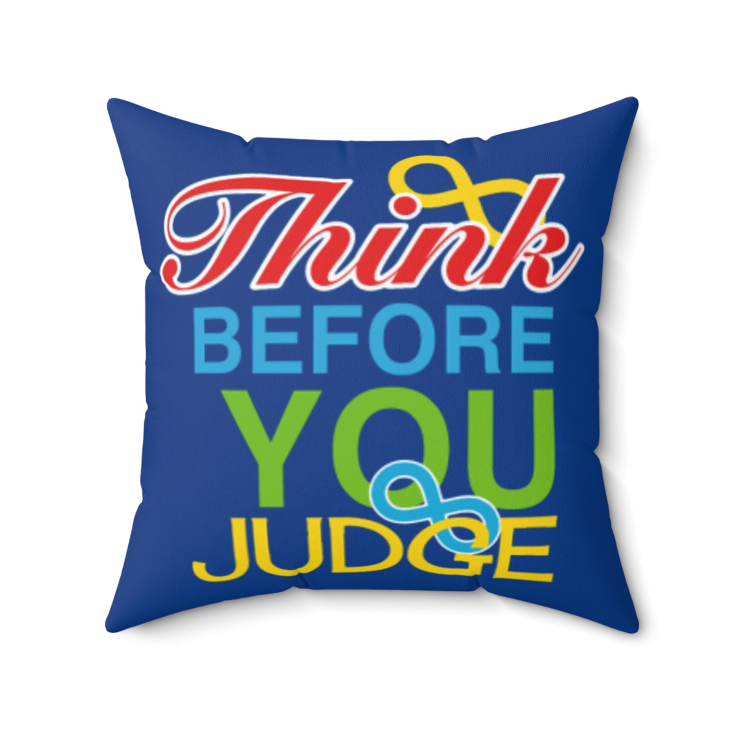 Think Before You Judge  Polyester Square Pillow