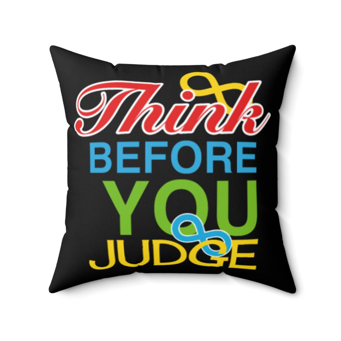 Think Before You Judge Black Polyester Square Pillow