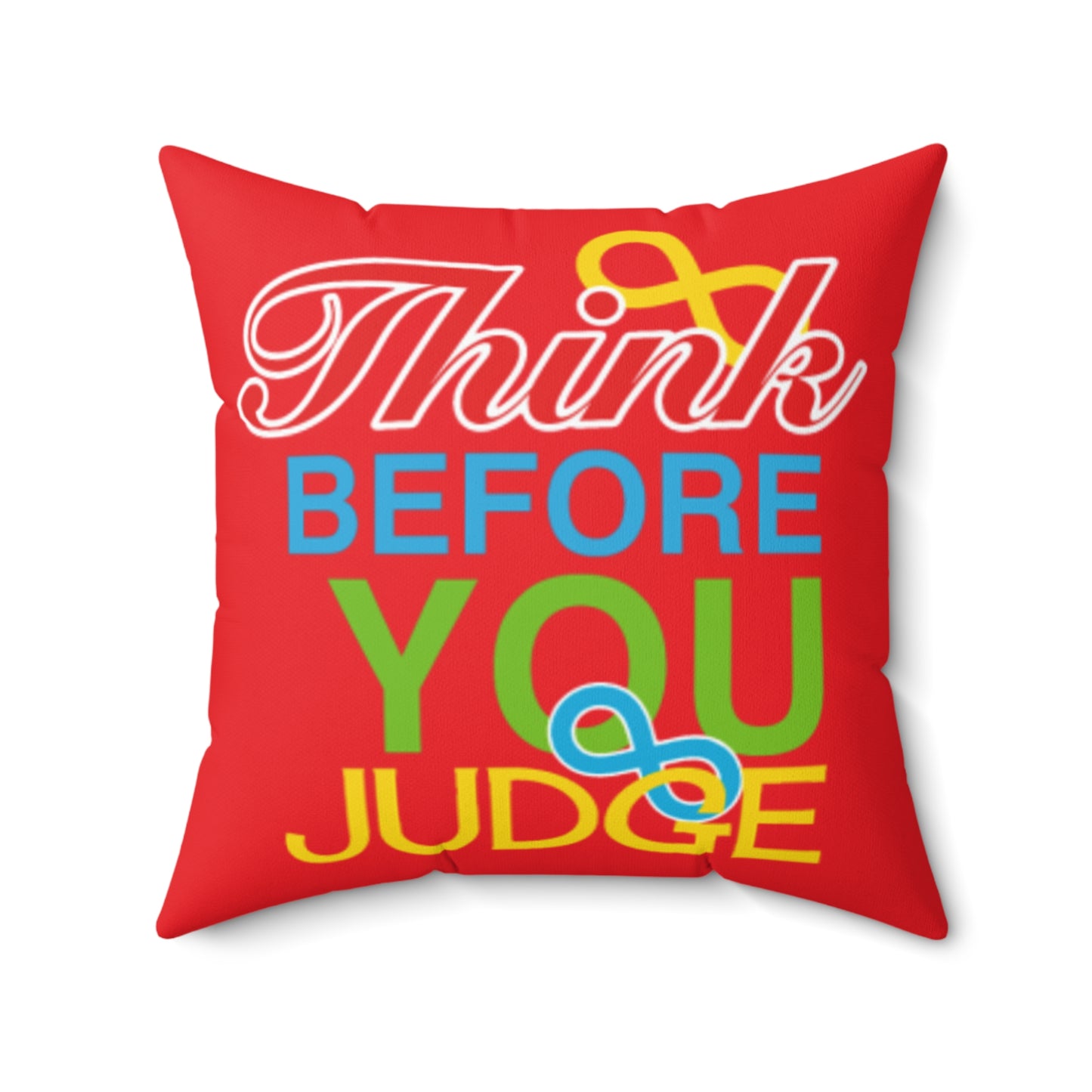 Think Before You Judge Red  Polyester Square Pillow