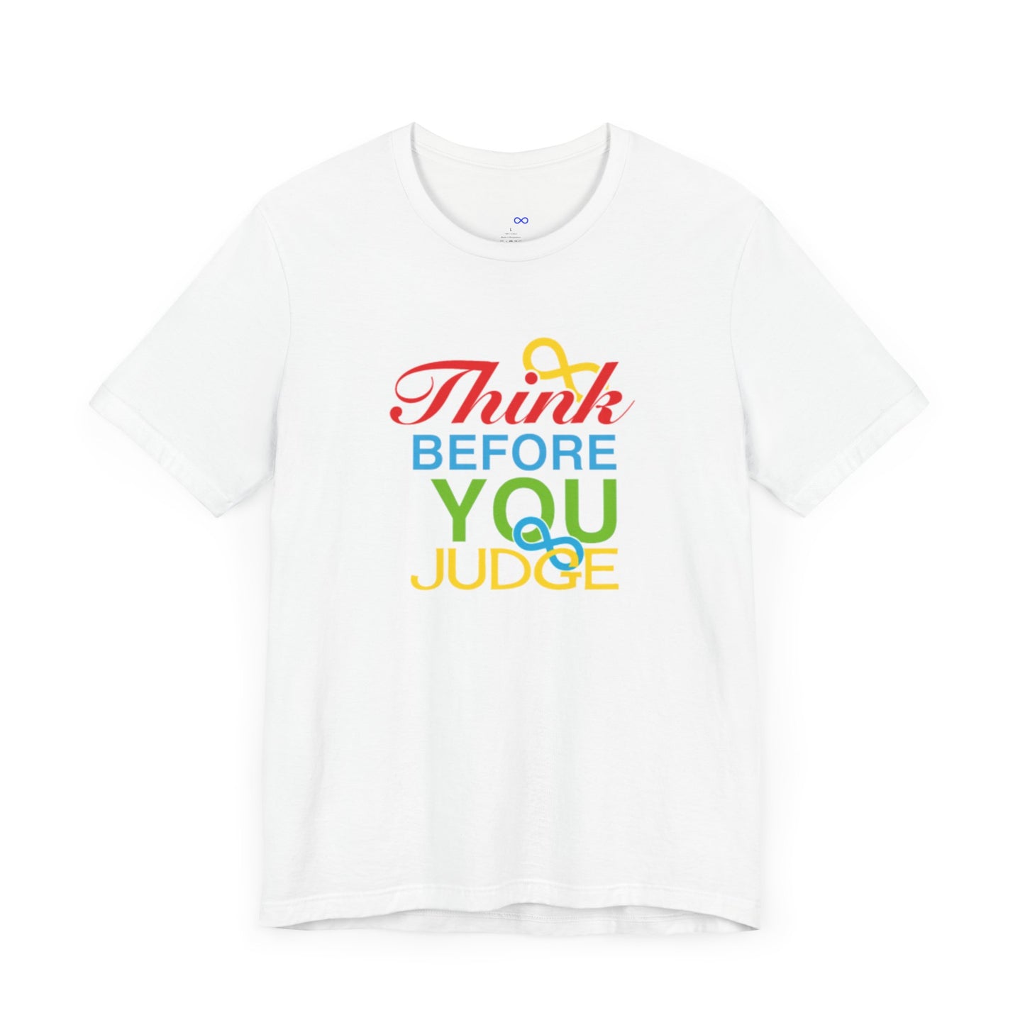 Think Before You Judge Unisex Jersey Short Sleeve Tee