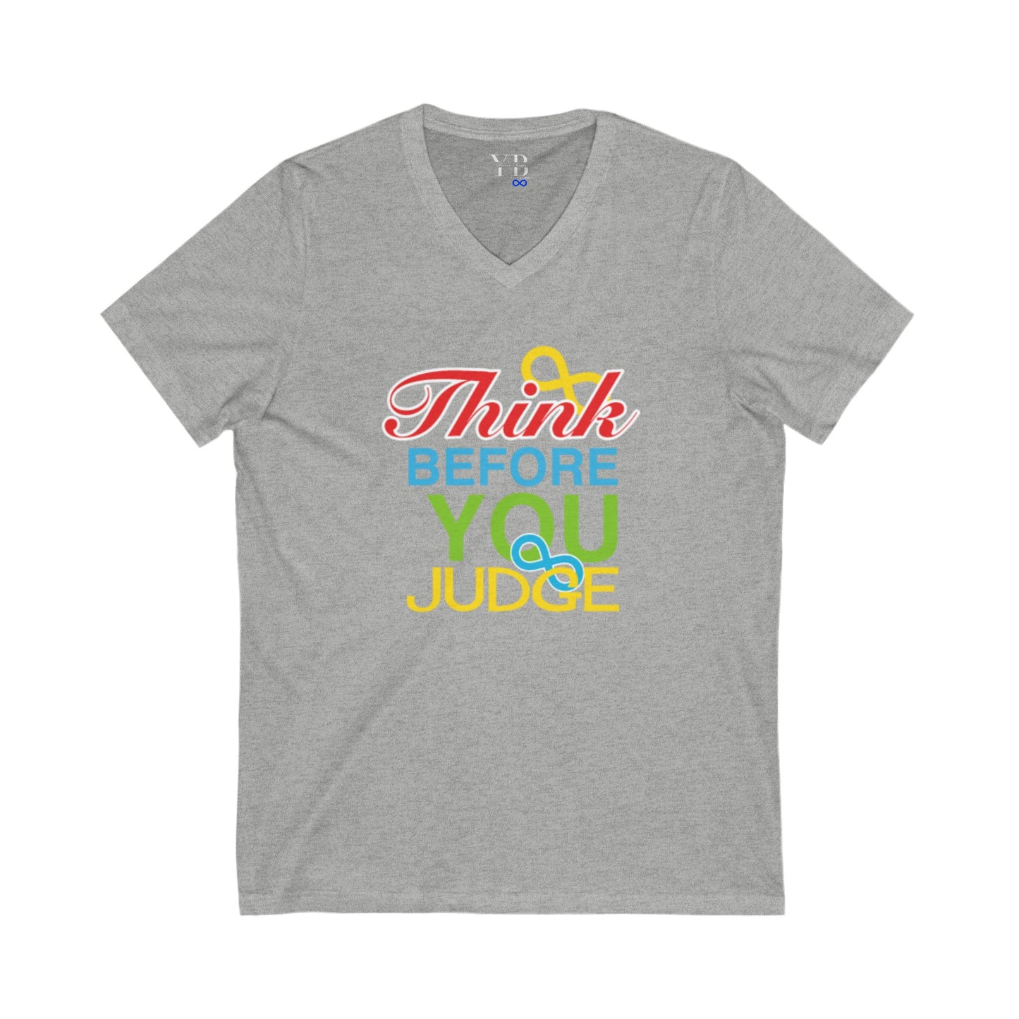 Think Before You Judge Unisex Jersey Short Sleeve V-Neck Tee