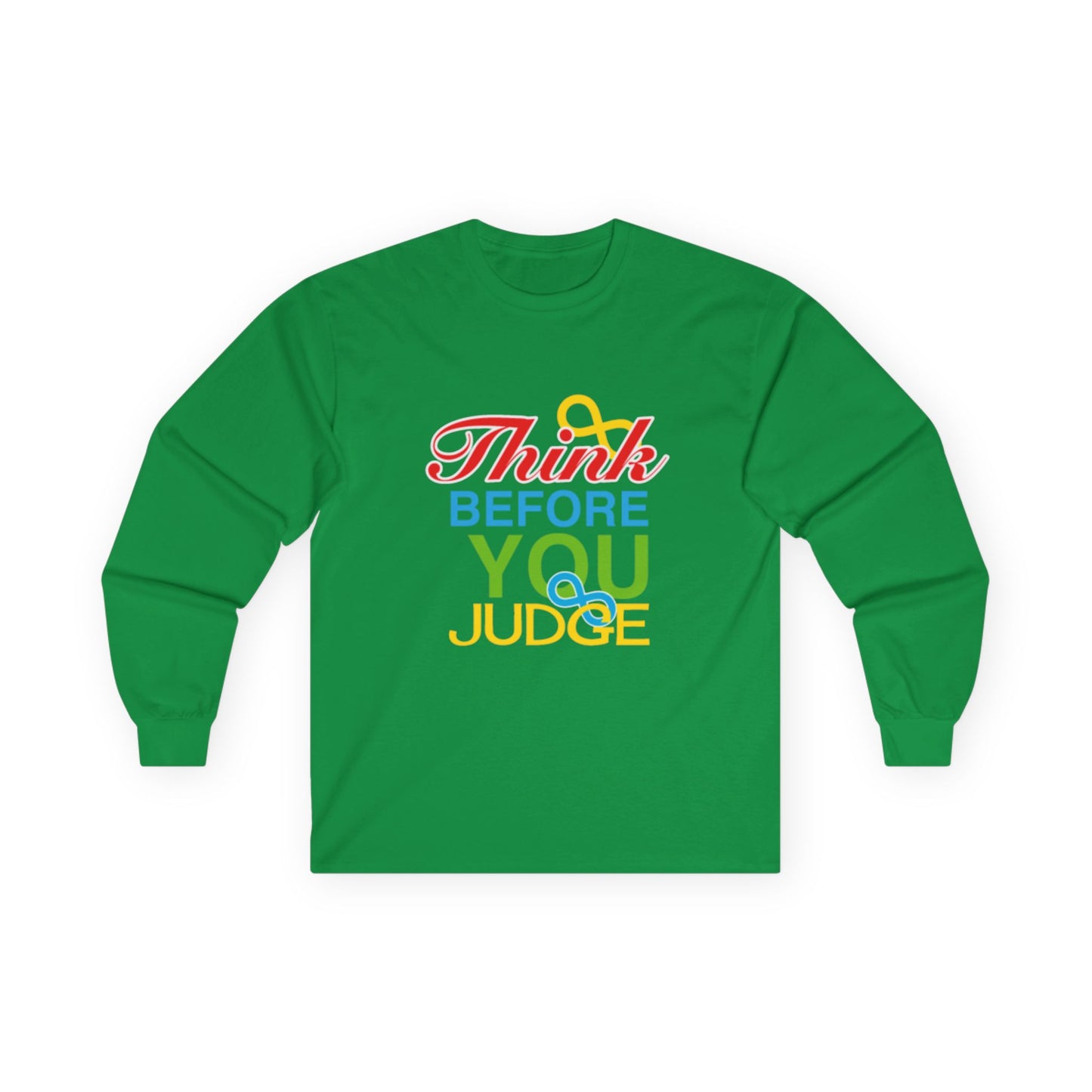 Think Before You Judge Unisex Ultra Cotton Long Sleeve Tee