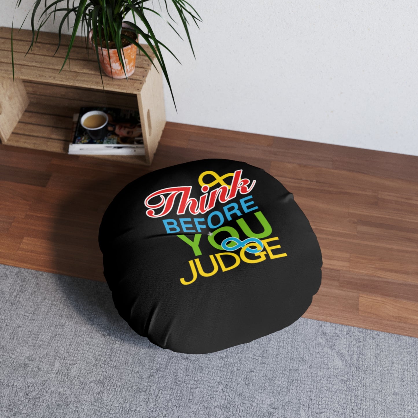 Think Before You Judge Black Tufted Floor Pillow, Round