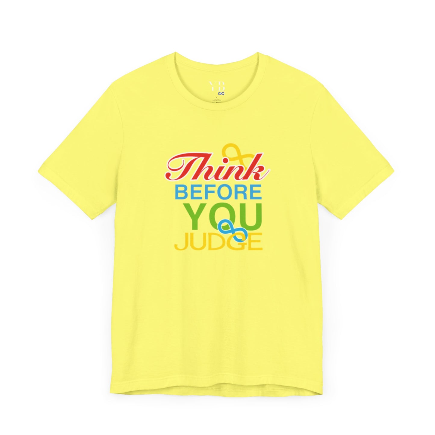 Think Before You Judge Unisex Jersey Short Sleeve Tee