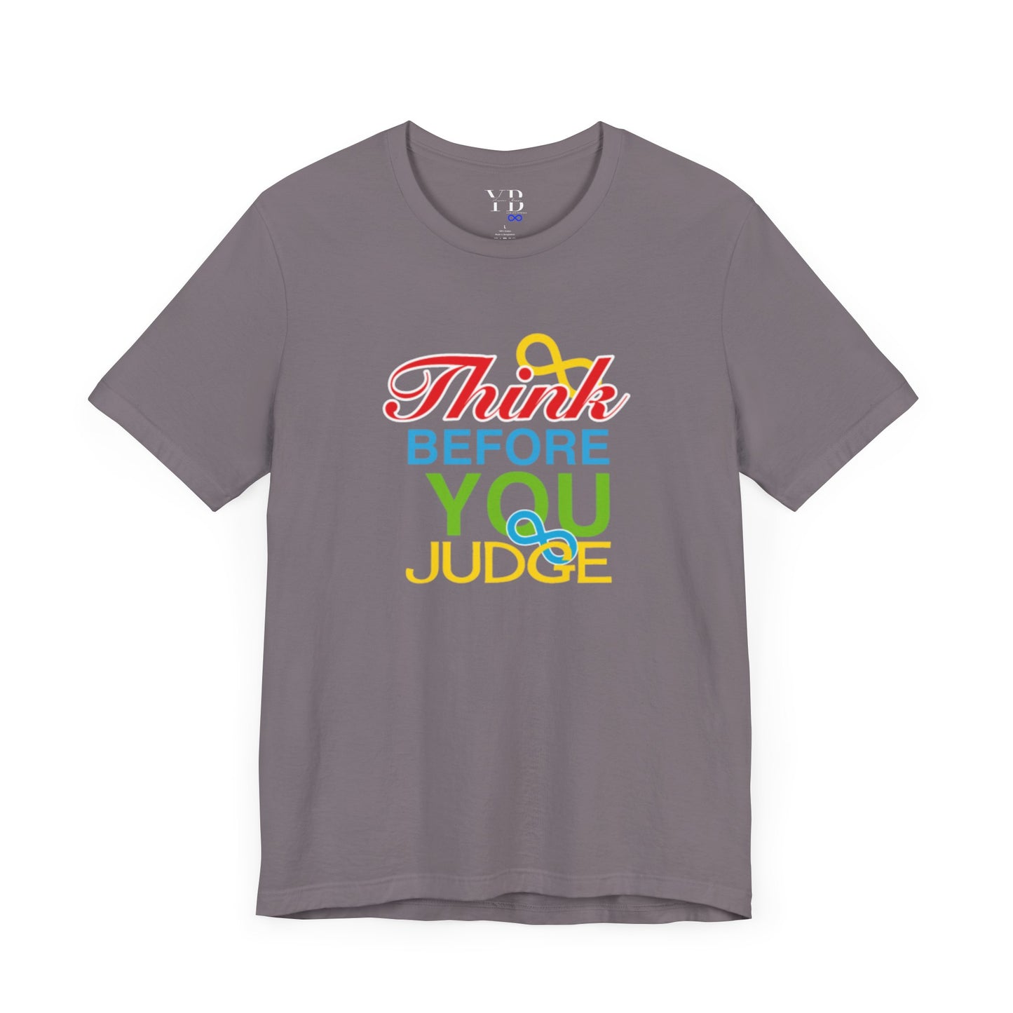 Think Before You Judge Unisex Jersey Short Sleeve Tee