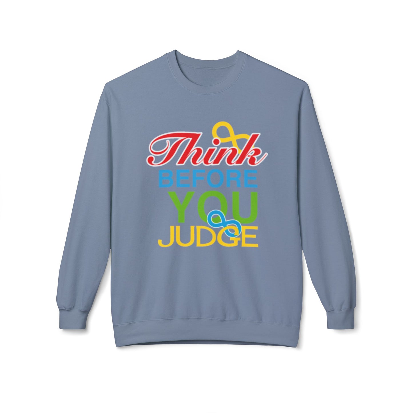 Think Before You Judge Unisex  Softstyle Fleece Crewneck Sweatshirt