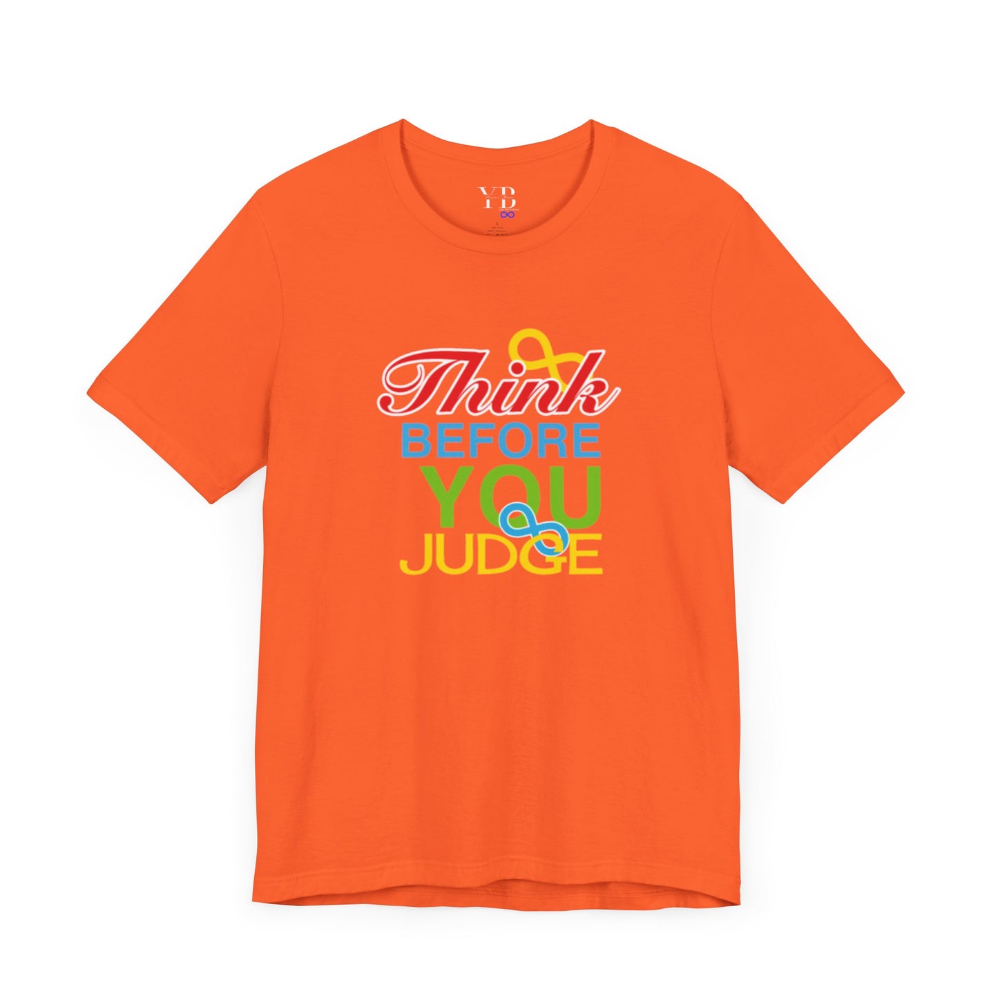 Think Before You Judge Unisex Jersey Short Sleeve Tee