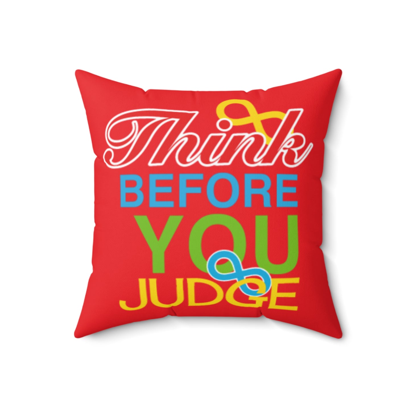 Think Before You Judge Red  Polyester Square Pillow