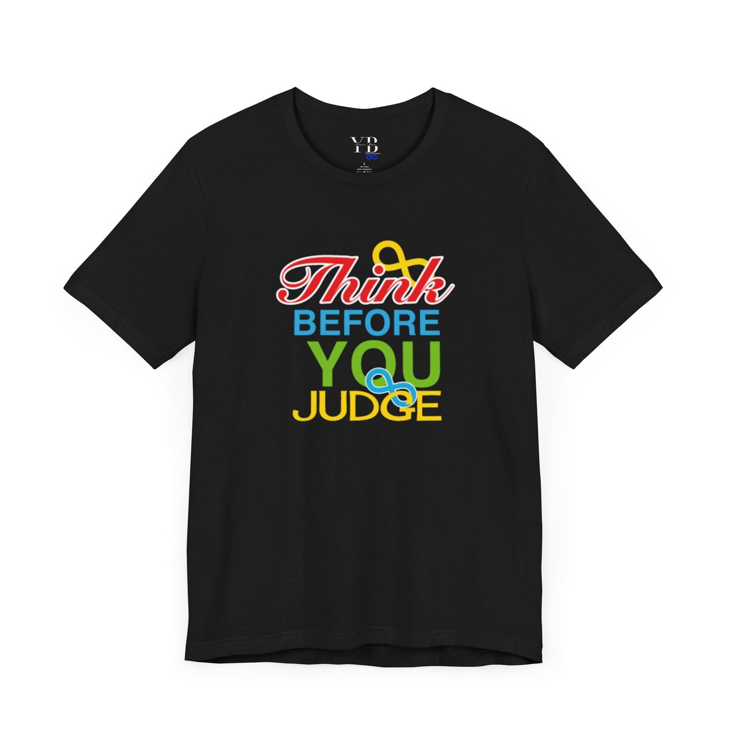 Think Before You Judge Unisex Jersey Short Sleeve Tee