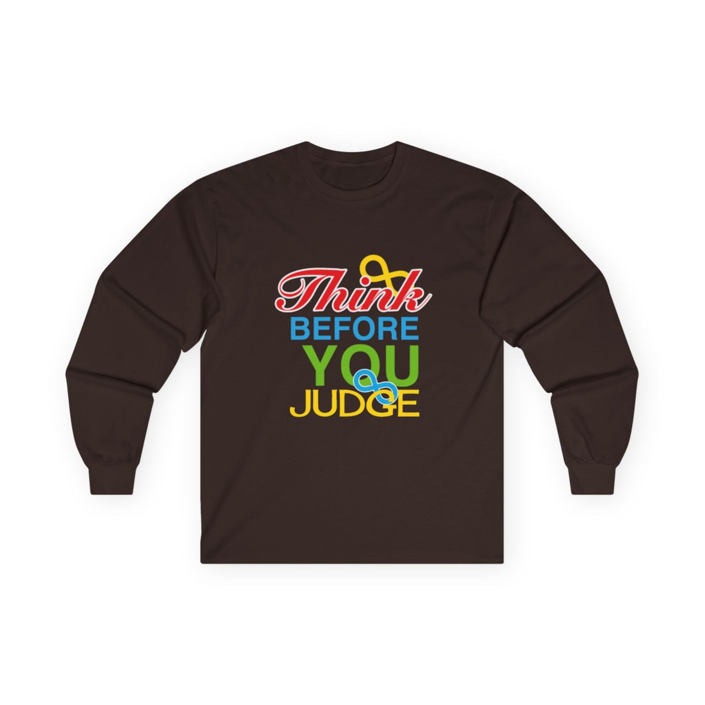 Think Before You Judge Unisex Ultra Cotton Long Sleeve Tee