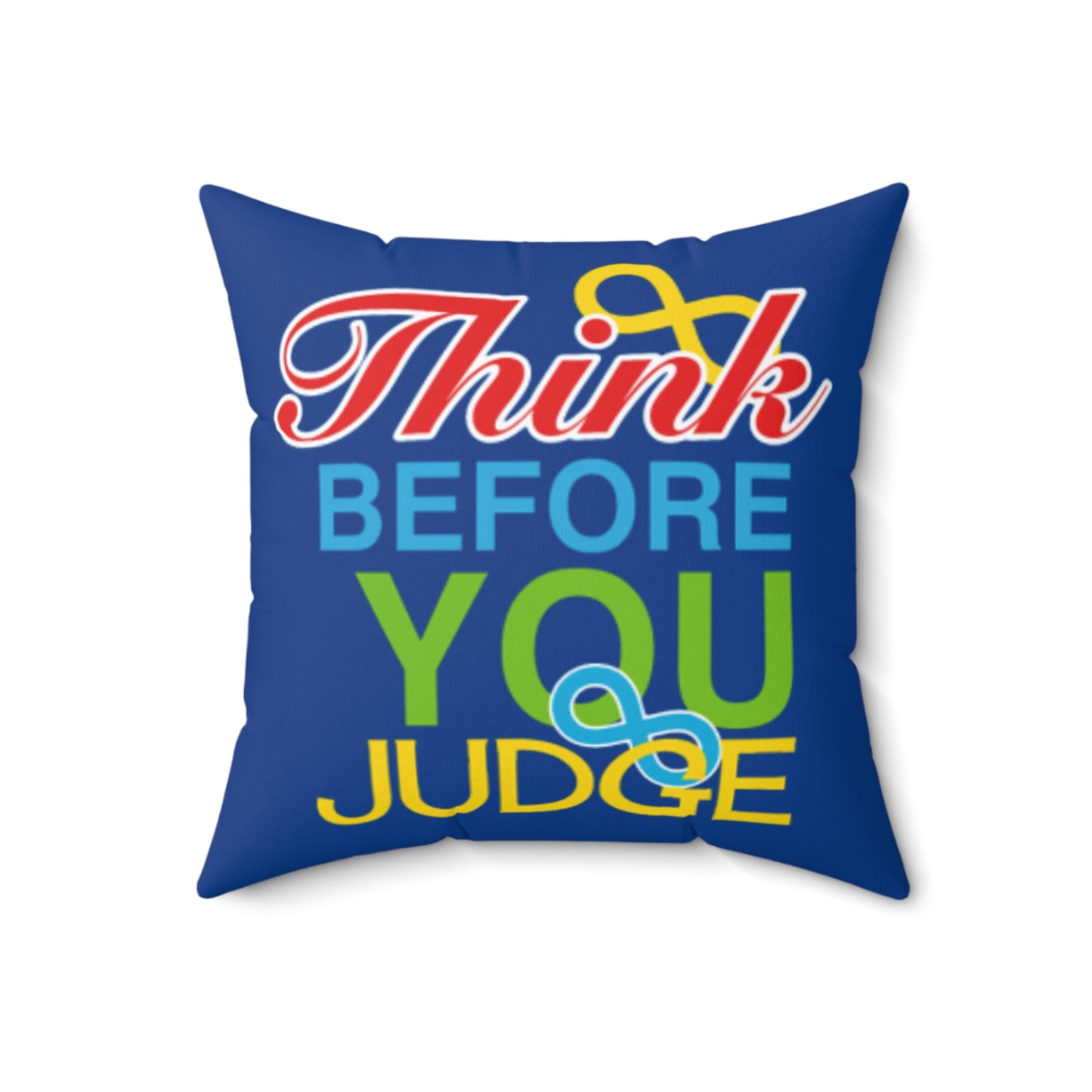 Think Before You Judge  Polyester Square Pillow