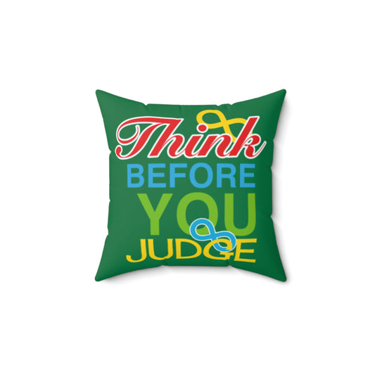 Think Before You Judge Green Polyester Square Pillow