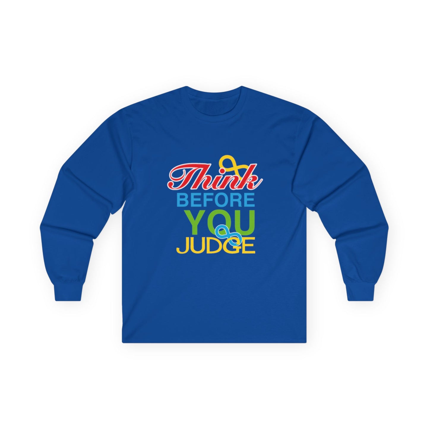 Think Before You Judge Unisex Ultra Cotton Long Sleeve Tee