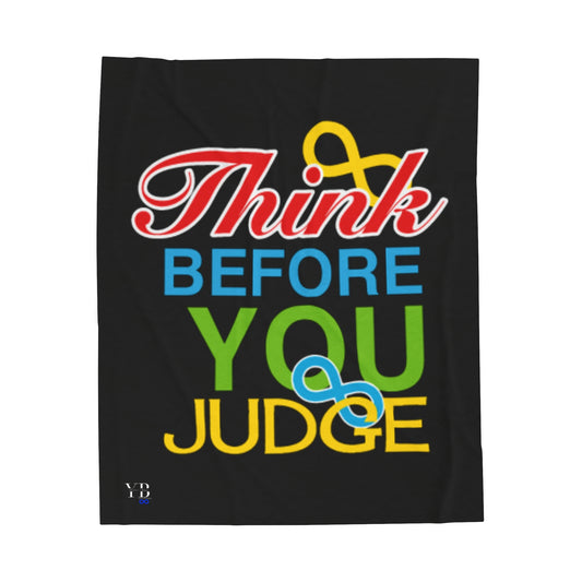 Think Before You Judge  Velveteen Plush Blanket