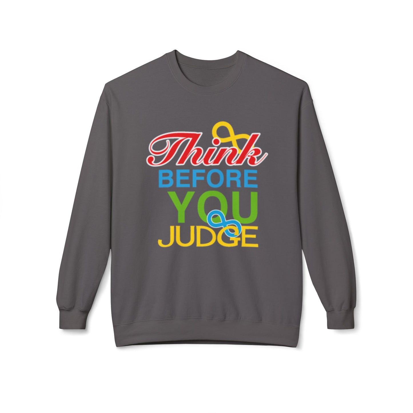 Think Before You Judge Unisex  Softstyle Fleece Crewneck Sweatshirt