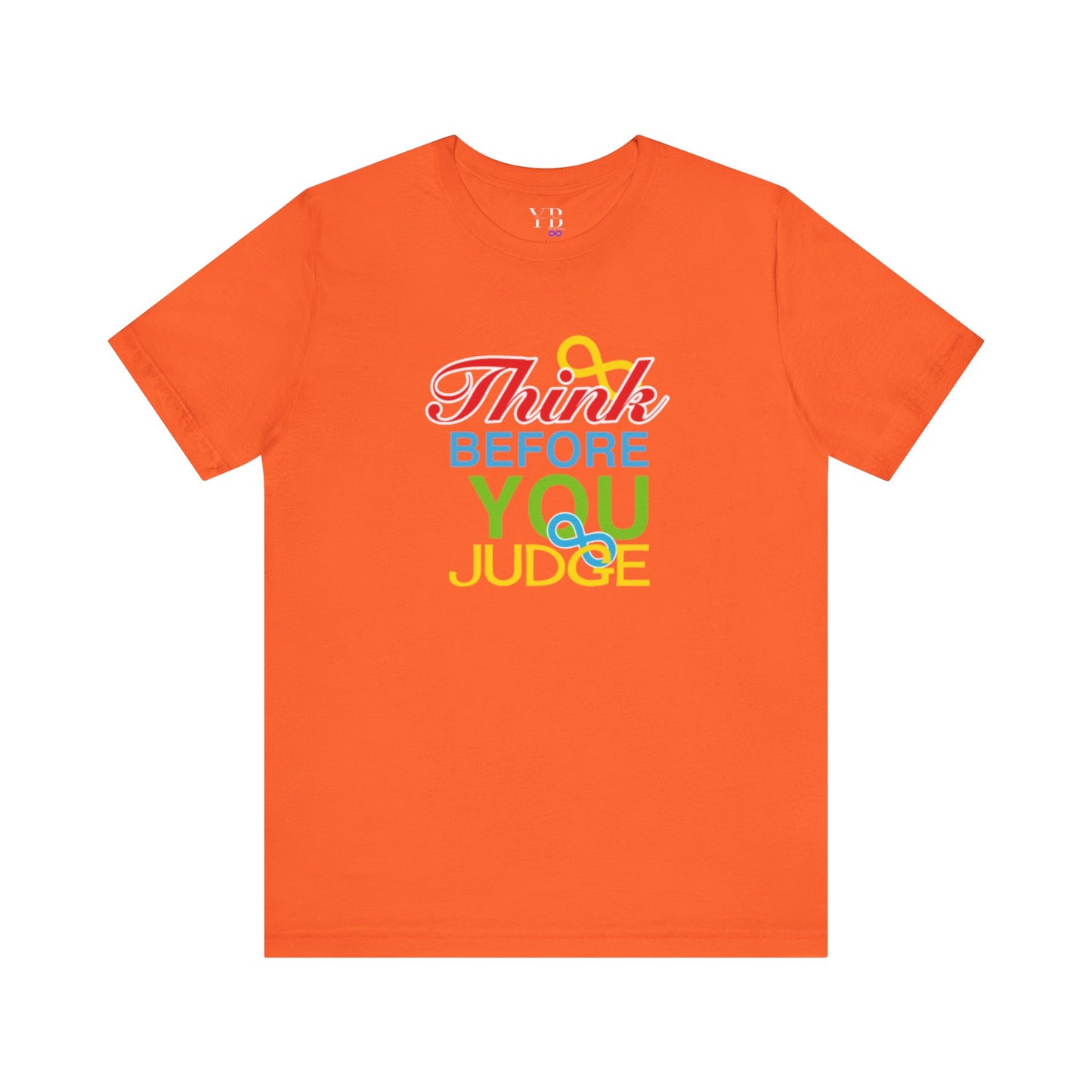 Think Before You Judge Unisex Jersey Short Sleeve Tee