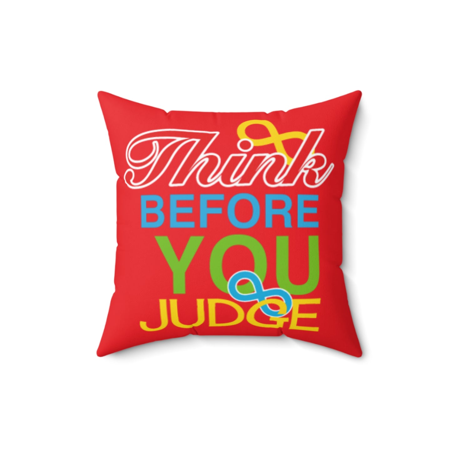 Think Before You Judge Red  Polyester Square Pillow