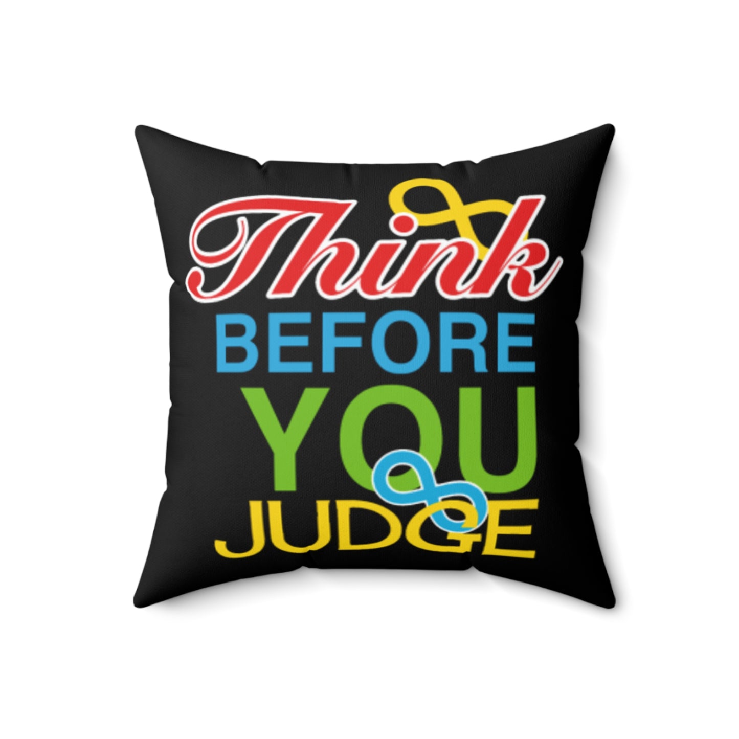 Think Before You Judge Black Polyester Square Pillow