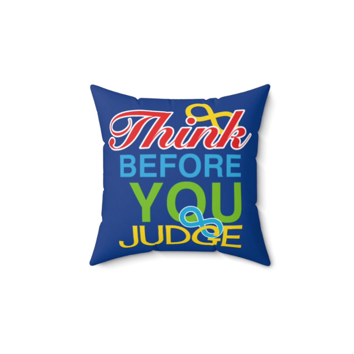 Think Before You Judge  Polyester Square Pillow