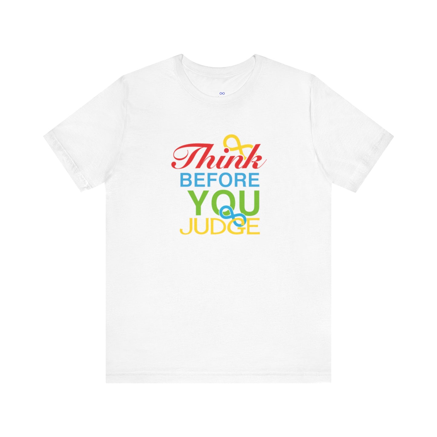 Think Before You Judge Unisex Jersey Short Sleeve Tee