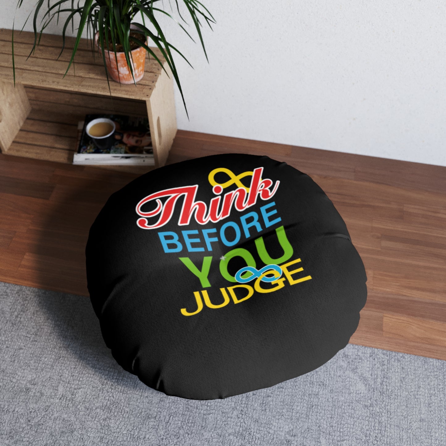 Think Before You Judge Black Tufted Floor Pillow, Round