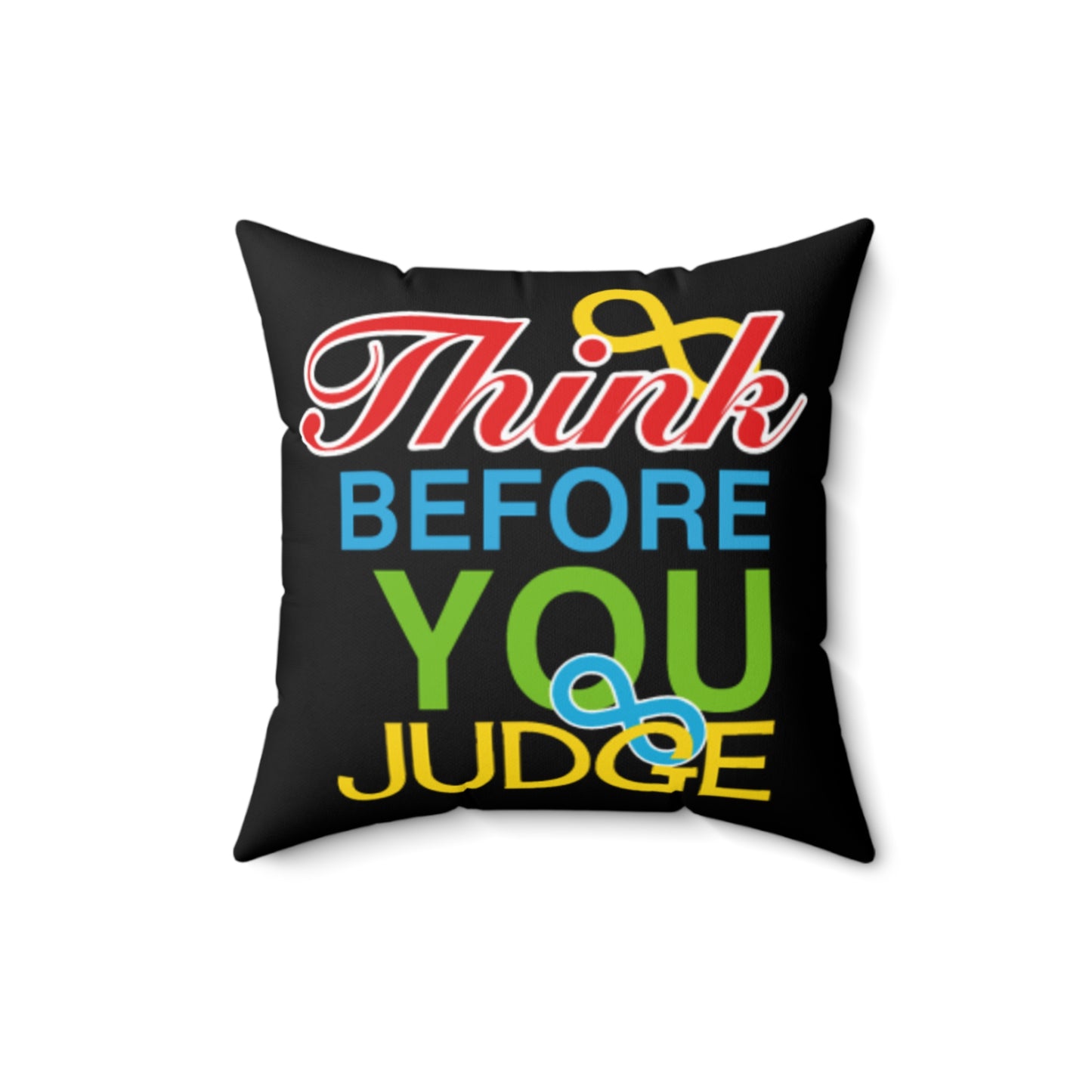 Think Before You Judge Black Polyester Square Pillow