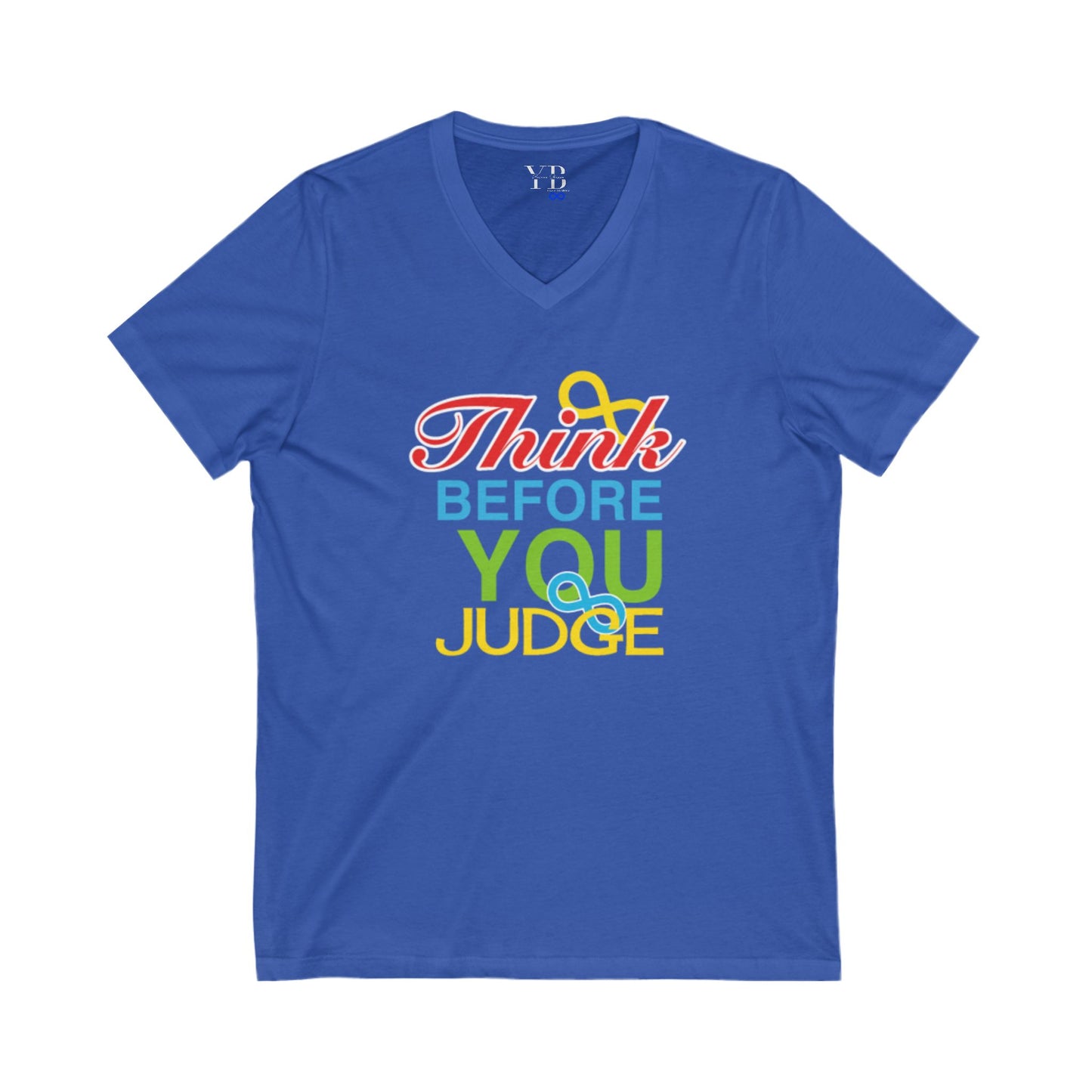 Think Before You Judge Unisex Jersey Short Sleeve V-Neck Tee