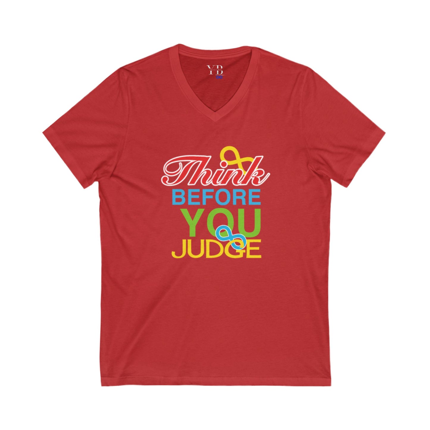 Think Before You Judge Unisex Jersey Short Sleeve V-Neck Tee