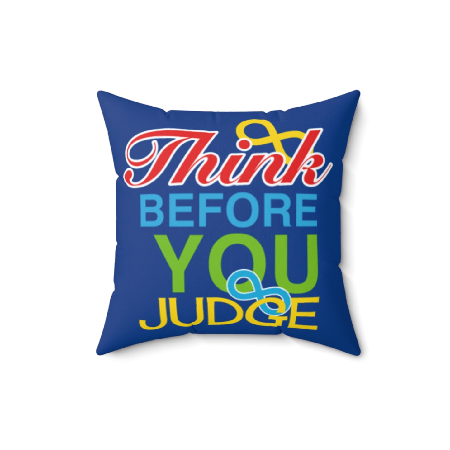 Think Before You Judge  Polyester Square Pillow