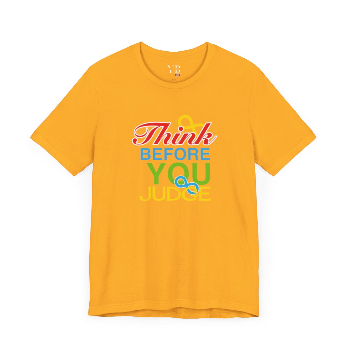 Think Before You Judge Unisex Jersey Short Sleeve Tee