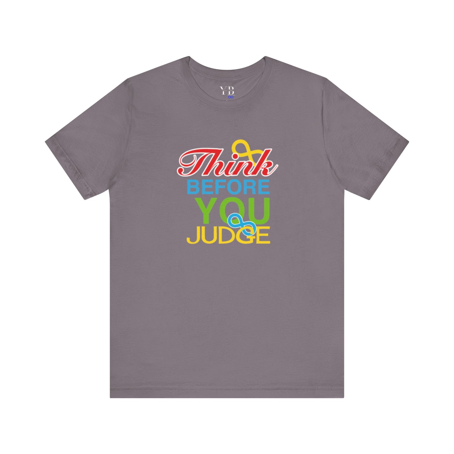 Think Before You Judge Unisex Jersey Short Sleeve Tee